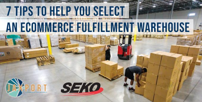 7 tips to help you select an ecommerce fulfillment warehouse